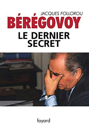 Bérégovoy, le dernier secret