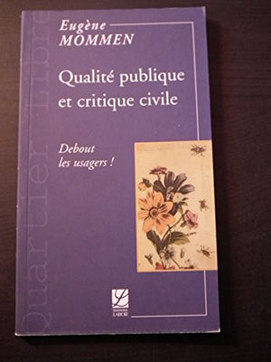 Pas de qualité publique sans critique civile