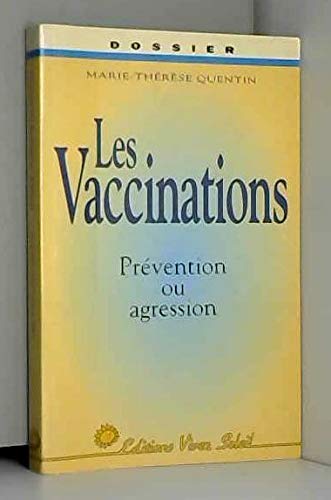 Les vaccinations: Prévention ou agression