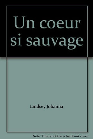 Un coeur si sauvage