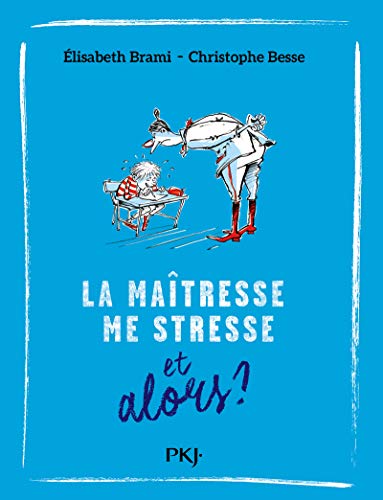 La maîtresse me stresse...