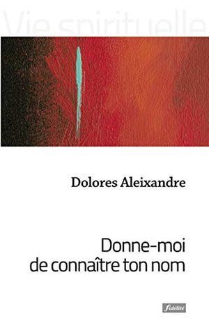 Donne-moi de connaître ton nom