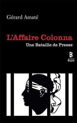 L'affaire Colonna : une bataille de presse