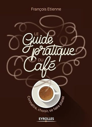 Le guide pratique du café