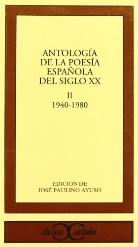 Antología de la poesía española del siglo XX, vol. II: 1940-1980 . (CLASICOS CASTALIA. C/C.)