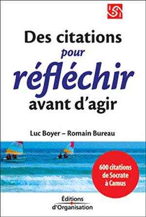 600 citations pour réfléchir avant d'agir