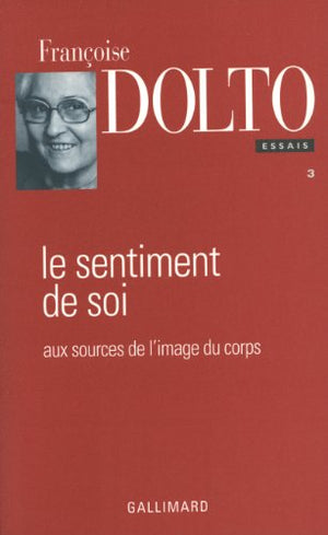 Essais, III : Le Sentiment de soi: Aux sources de l'image du corps