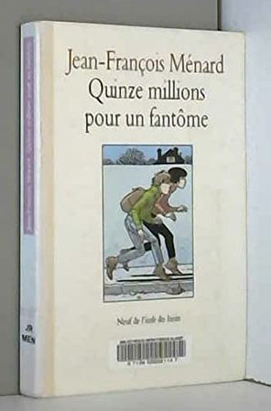 Quinze millions pour un fantôme