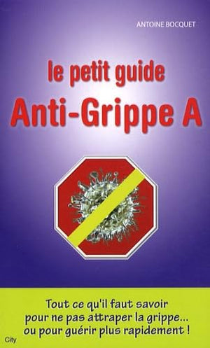 Le petit guide anti-grippe A