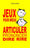 Jeux pour mieux articuler, prononcer, dire, rire