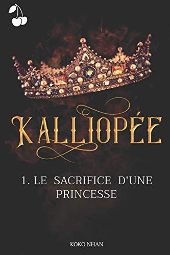 Kalliopée: Le sacrifice d'une princesse