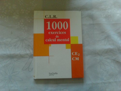 1000 exercices de calcul mental CE2/CM