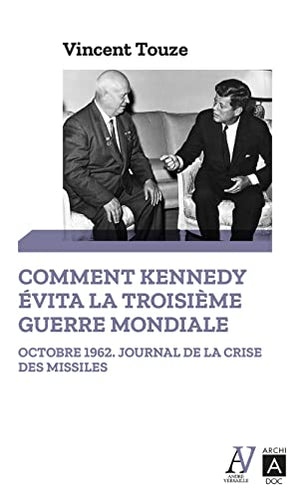 Comment Kennedy évita la troisième guerre mondiale