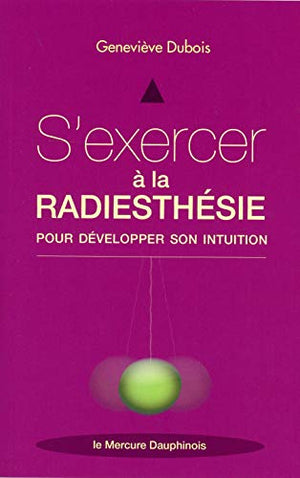 S'exercer à la radiesthésie pour développer son intuition