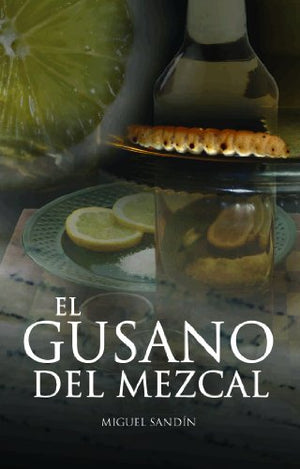 El Gusano del Mezcal (SIN COLECCION)