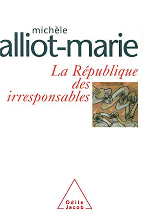 La République des irresponsables