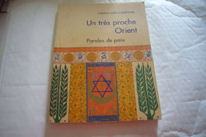 Un très proche Orient : Paroles de paix