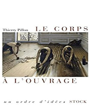 LE CORPS A L OUVRAGE