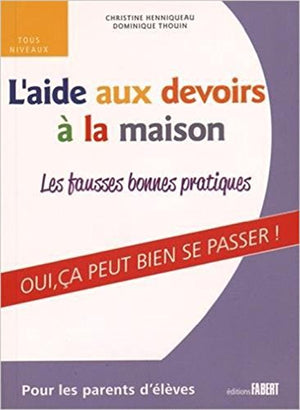 L'aide aux devoirs à la maison. Les fausses bonnes pratiques