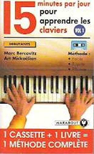 15 Minutes Par Jour Pour Apprendre Les Claviers. Volume 1, Niveau Debutant, Avec Cassette