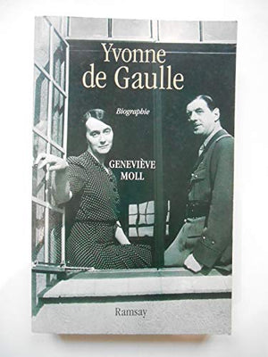 Yvonne de Gaulle : L'inattendue