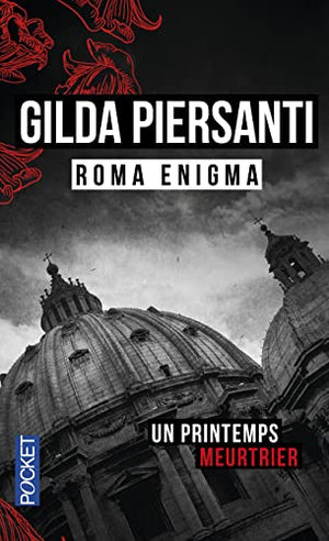 Roma Enigma: Un printemps meurtrier