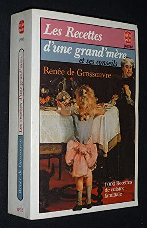 Les Recettes d'une grand'mère et ses conseils