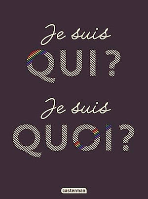 Je suis qui ? Je suis quoi ?