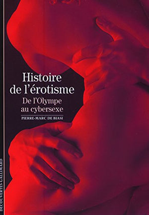 Histoire de l'érotisme: De l'Olympe au cybersexe