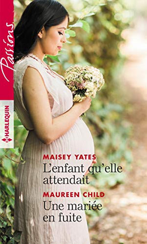 L'enfant qu'elle attendait - Une mariée en fuite