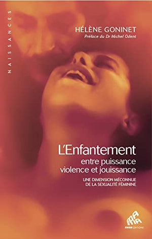 L'enfantement, entre puissance, violence et jouissance