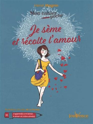 Je sème et récolte l'amour