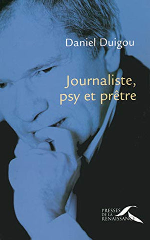 Journaliste, psy et prêtre