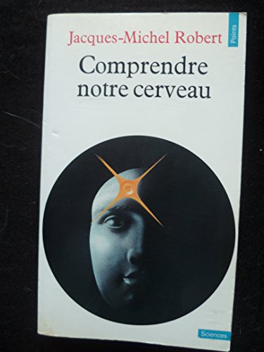 COMPRENDRE NOTRE CERVEAU. 4ème édition