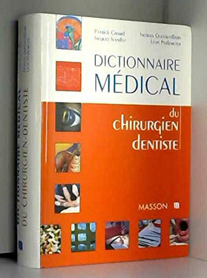 Dictionnaire médical du chirurgien dentiste