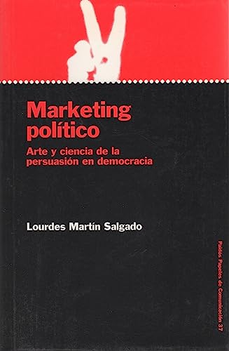 Marketing político: Arte y ciencia de la persuasión en democracia: 1 (Papeles de comunicación)