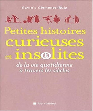 Petites histoires curieuses et insolites