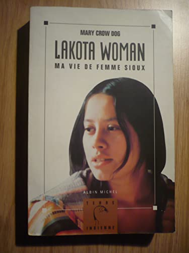 Lakota Woman. Ma vie de femme sioux