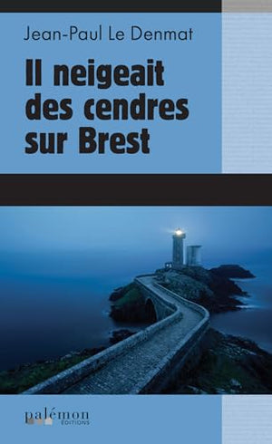 Il neigeait des cendres sur Brest