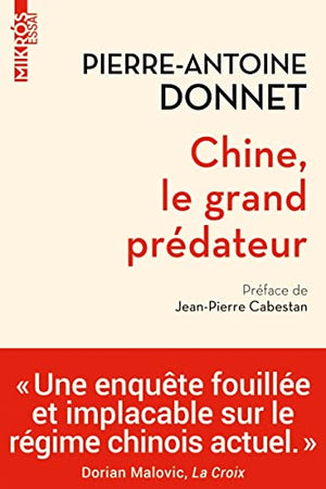 Chine, le grand prédateur: Un défi pour la planète