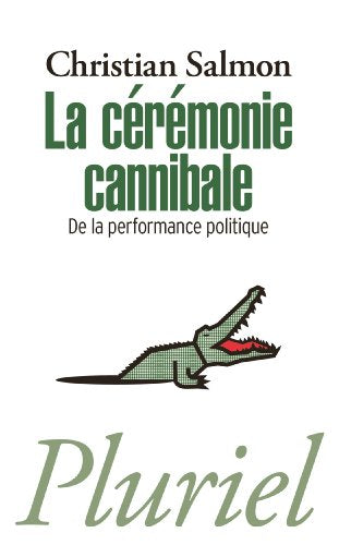 La Cérémonie cannibale: De la performance politique
