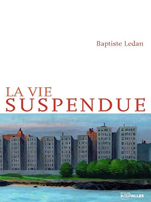 La vie suspendue