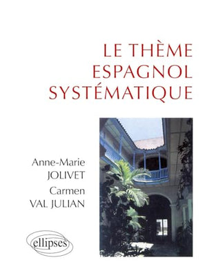 Le thème espagnol systématique: 900 phrases de thème