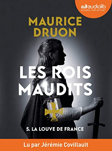 La Louve de France - Les Rois maudits, tome 5: Livre audio 1 CD MP3