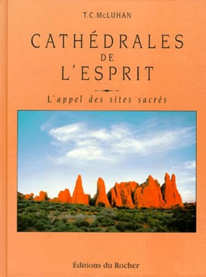 Cathedrales De L'Esprit. L'Appel Des Sites Sacrees