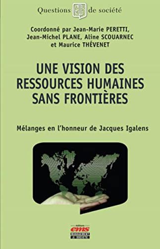 Une vision des ressources humaines sans frontières: Mélanges en l'honneur de Jacques Igalens