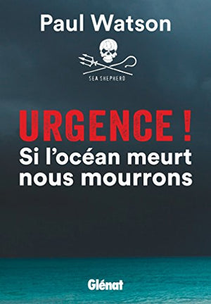 Urgence ! Si l'océan meurt nous mourrons