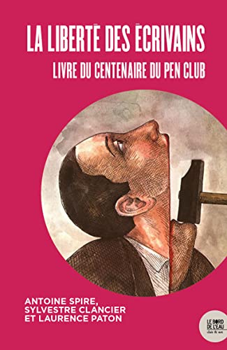 Pour la liberté d'expression !: Livre du centenaire du Pen Club français