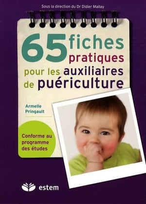 65 fiches pratiques pour les auxiliaires de puériculture