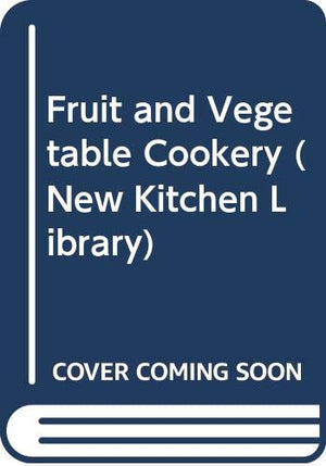 Fruit and Vegetable Cookery